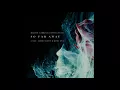 Download Lagu Martin Garrix \u0026 David Guetta - So Far Away ft. Jamie Scott \u0026 Romy Dya (Official Audio)