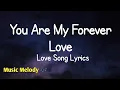 Lagu You Are My Forever Love - Romantic Love Song (Lyrics) 😚