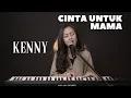 Download Lagu KENNY - Cinta Untuk Mama (Cover By Michela Thea)