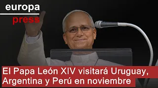 El Papa León XIV viajará a Uruguay, Argentina y Perú en noviembre con el visto bueno médico