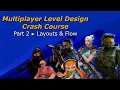 Multiplayer Level Design Crash Course - Part 2