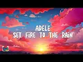 Download Lagu Adele - Set fire to the rain (lyrics)