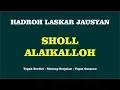 Download Lagu Sholawat - SHOLLA ALAIKALLOH [Hadroh Laskar Jausyan]