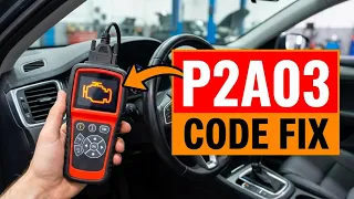 How To Fix P2A03 Code - O2 Sensor Bank 2 Sensor 1 Circuit Problems Solved