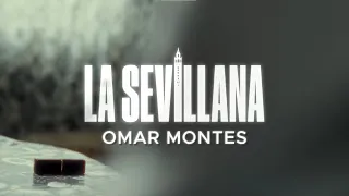 LA SEVILLANA x Omar Montes ( LETRA)