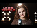 Download Lagu Let It Be - The Beatles (by Rianna Rusu)
