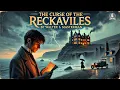 The Curse of the Reckaviles 🏰🕯️ A Gothic Mystery Unraveled 🔍