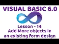 Visual Basic 6 0 Add more objects in an existing form design