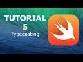 Swift Programming Tutorial 5 - Typecasting