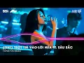 Lagu [2IN1] Trót Tin Vào Lời Hứa ft. Sâu Sắc Remix TikTok, Vì Người Đã Đã Khiến Cho Trái Tim Mồ Côi Remix