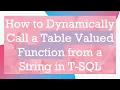 How to Dynamically Call a Table Valued Function from a String in T-SQL