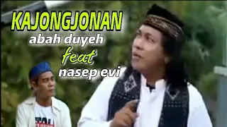 Download KAJONGJONAN || abah duyeh feat nasep evi || #arrdenzelod #ytabill2018 #abahduyeh #nasepevi MP3