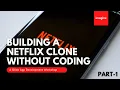 Building a Netflix Clone without Coding - Part 1