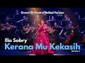 Lagu Illa Sabry - Kerana Mu Kekasih (AI Cover) - Grand Orchestral Ballad Version
