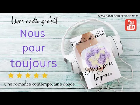 Download MP3 NOUS POUR TOUJOURS: Livre audio complet de romance contemporaine gratuit Complete French Audio Book