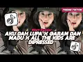 Download Lagu DJ AKU DAH LUPA X GARAM DAN MADU X ALL THE KIDS ARE DIPRESSED CAMPURAN VIRAL TIKTOK 2025