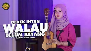 dedek intan walau belum sayang official music video dj kentrung version