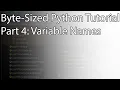Byte-Sized Python Tutorial Part 4 Variable Names