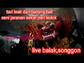 Download Lagu tari leak dan barong bali || jaranan sekar sari ledok || live balak songgon