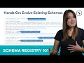 Evolve Existing Schemas Hands-On Exercise Schema Registry 101