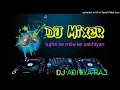 Download Lagu tujhe se mile ke aakhiyan(DJ ADR HINDI SONG ) DJ ADITYA RAJ ELECTRO DANCE MIX