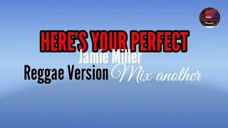 Download REGGAE MIX 2022 TERBARU - HERE'S YOUR PERFECT ( Jamie Miller ) MP3