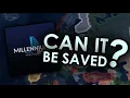 Can Millenium Dawn be saved
