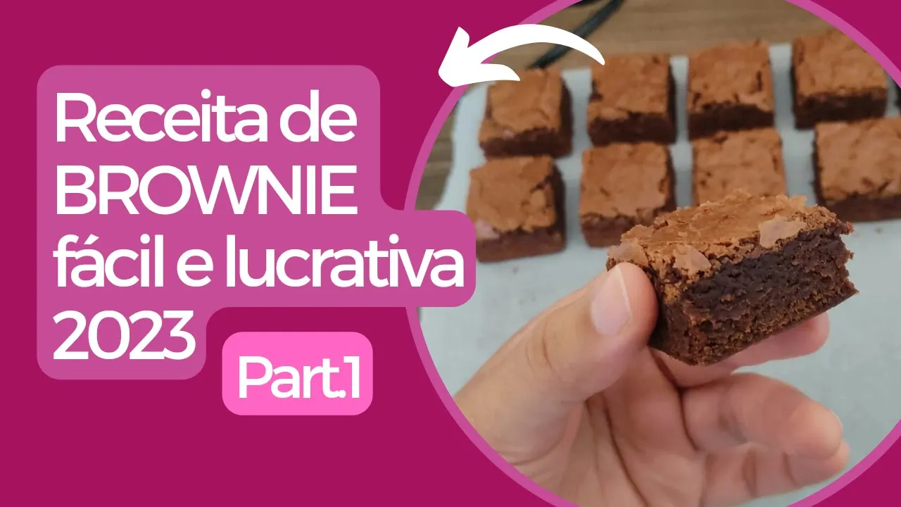 RECEITA DE BROWNIE FÁCIL E LUCRATIVA PART.1
