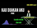 Download Lagu kau duakan aku - ipank instrumen audio karaoke slow rock terbaru