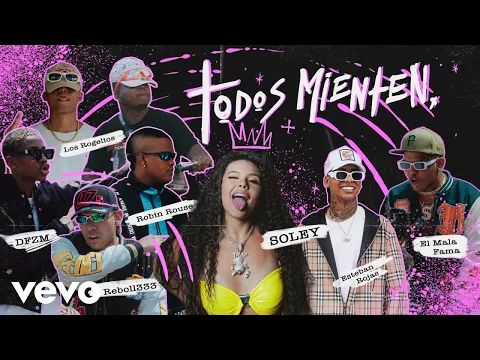 Download MP3 Soley - Esteban Rojas, Reboll, Los Rogelios, MalaFama, DFZM, Robin - Todos Mienten