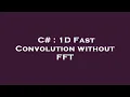 C 1D Fast Convolution without FFT