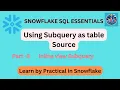 Using Subqueries in Snowflake SQL as table source Inline view table Derive table