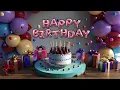 Download Lagu Happy Birthday Full Song || Happy Birthday Song 1 Hour!
