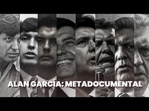 LA VIDA PÚBLICA DE ALAN GARCÍA (EL METADOCUMENTAL QUE LATINA NO QUIERE QUE VEAS)