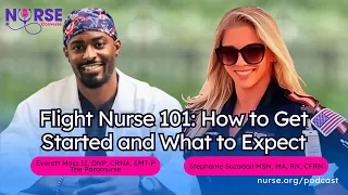 Flight Nurse 101 How to Get Started and What to Expect With Stephanie Suzadail and Everett Moss II