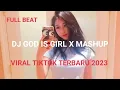 Download Lagu DJ GOD IS GIRL X MASHUP FULL BEAT VIRAL TIKTOK TERBARU 2023