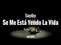 SoyIby - Se Me Está Yendo La Vida (Letra, Lyrics) / CEO LYRICS