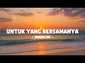 MAHALINI - UNTUK YANG BERSAMA NYA (Lirik)