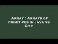 Array Arrays of primitives in java vs C