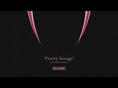 Download MP3 BLACKPINK - 'Pretty Savage' | BORN PINK TOUR [Live Band Studio Version]