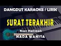 Download Lagu SURAT TERAKHIR - Karaoke Nada Wanita | Noer Halimah | Dangdut Live Lirik