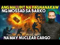 Lagu ANG MAGALING na RAID na ginawa ng Mossad sa vessel na may radioactive shipment galing EUROPE