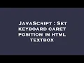 JavaScript Set keyboard caret position in html textbox