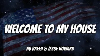 nu breed feat jesse howard welcome to my house lyrics song
