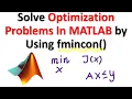 Solve Optimization Problems in MATLAB by Using fmincon - Optimization Tutorial