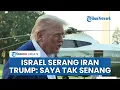 Download Lagu Trump Sangat Marah! Buntut Serangan Israel ke Iran di Tengah Gencatan Senjata: Saya Tidak Senang