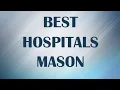 Best Hospitals in Mason United States