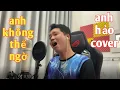 Download Lagu ANH KHÔNG THỂ NGỜ - ĐINH TÙNG HUY | ANH HẢO COVER