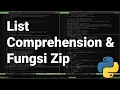 Pythonic 12 Memadukan List Comprehension dan Fungsi Zip pada Bahasa Pemrograman Python