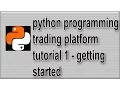 Python Trading Platform Tutorial 1 - Intro